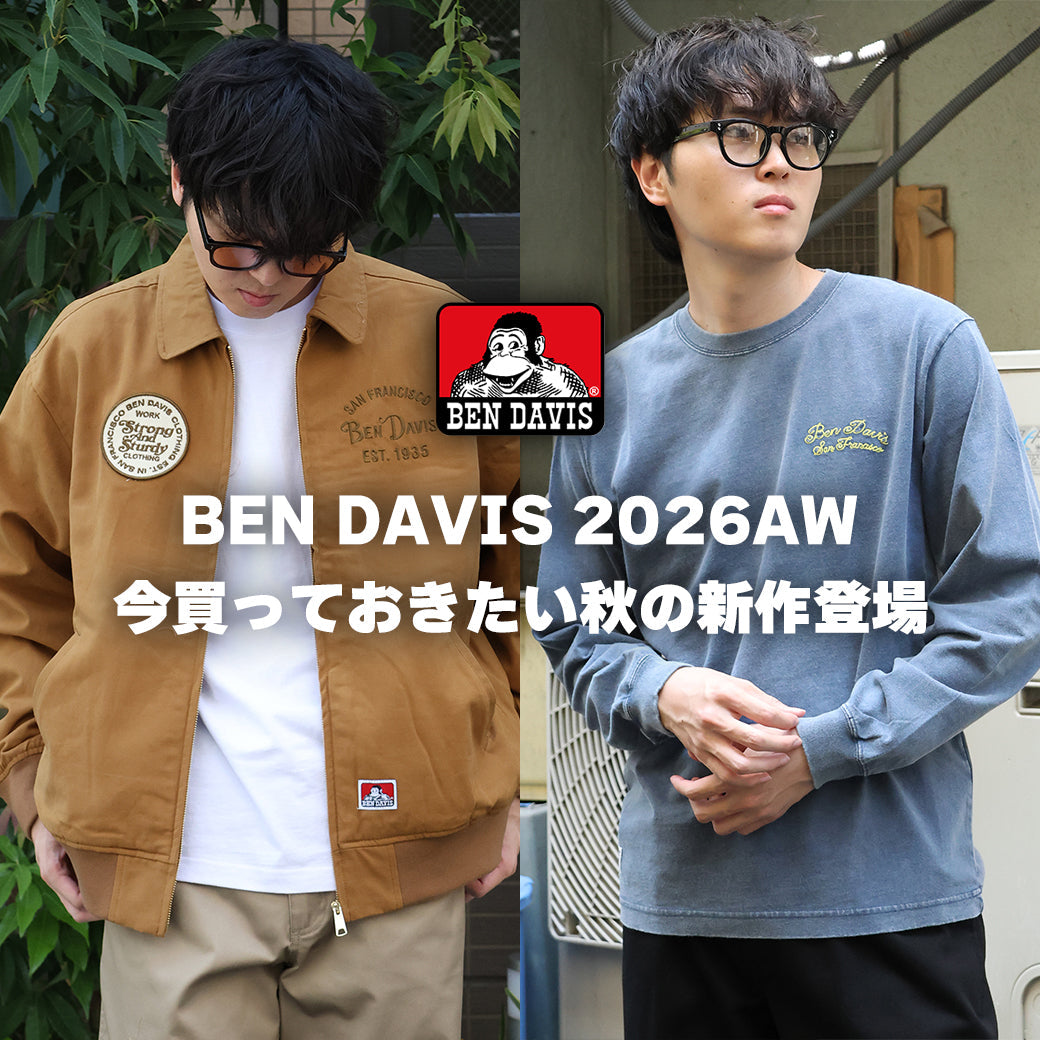 【BEN DAVIS 2026AW】今買っておきたい、秋の新作登場。