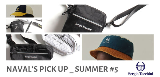 【NAVAL'S PICK UP _ SUMMER #5】SERGIO TACCHINI （ セルジオタッキーニ  ）のキャップとバッグ。